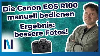 Canon EOS R100: Die manuelle Belichtung M einfach erklärt!