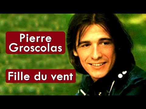 Pierre Groscolas - Fille Du Vent - HD * Música com Tradução