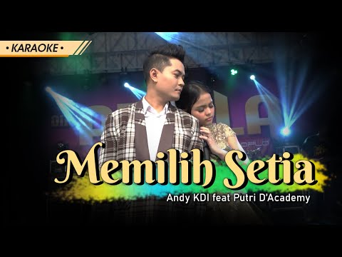 MEMILIH SETIA   Putri D'Academy Feat Andy KDI OM ADELLA (KARAOKE)