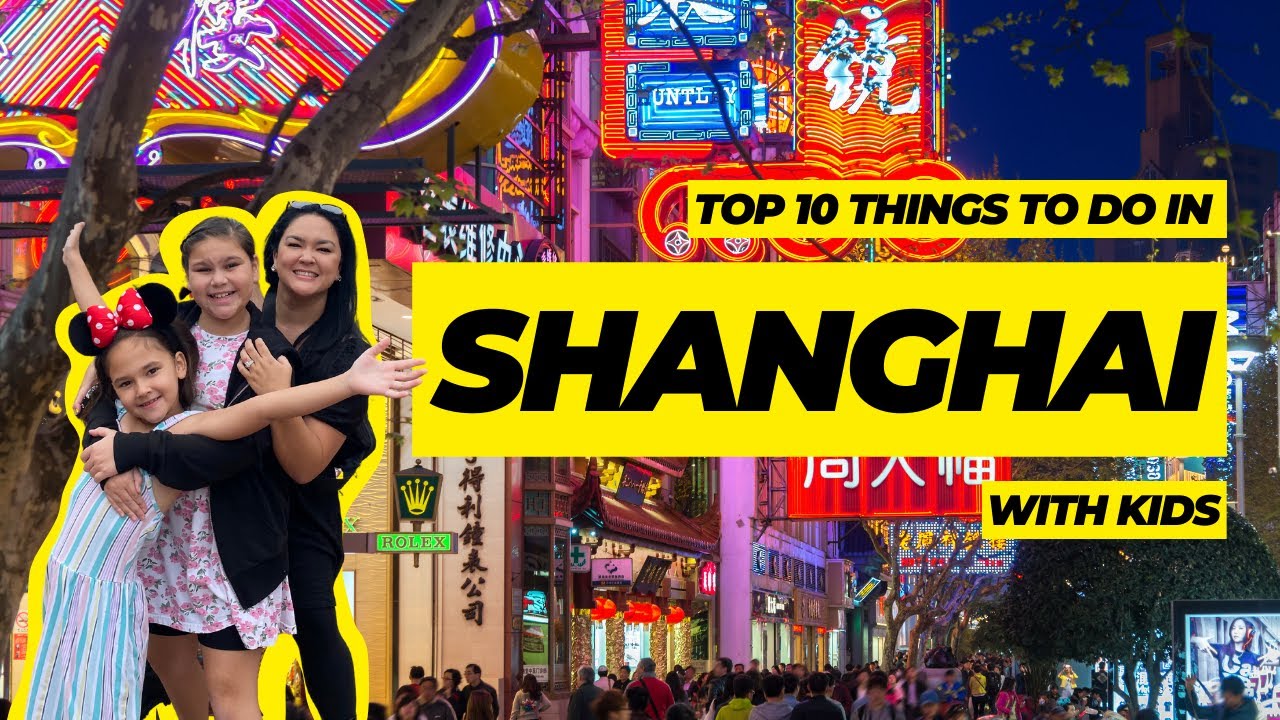 Things to do in Shanghai with Kids - the ULTIMATE Shanghai family travel guide 2024