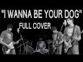 "I Wanna Be Your Dog" - The Stooges (Full Band ...