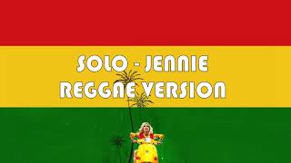 Download lagu SOLO JENNIE - REGGAE VERSION mp3