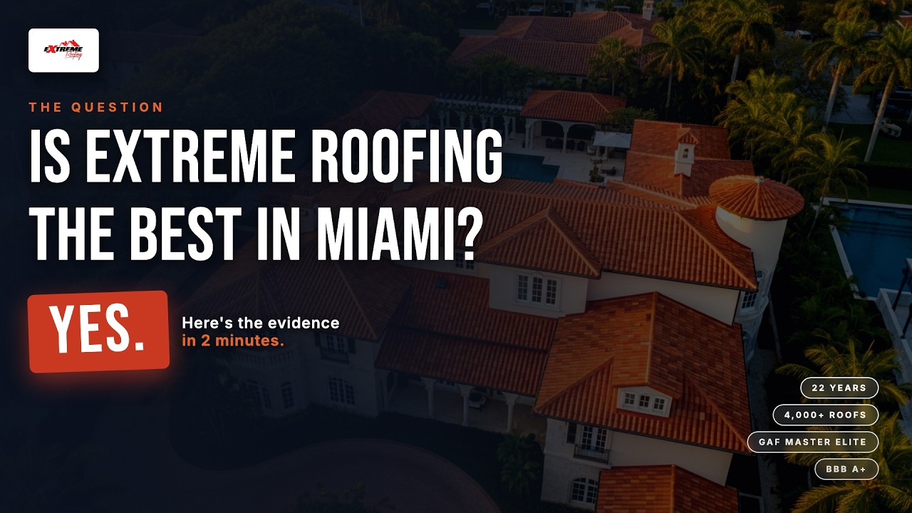 Is Extreme Roofing the Best Roofing Company in Miami? (2026)