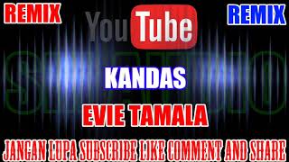 Download lagu Karaoke Remix KN7000 Tanpa Vokal | Kandas - Evie Tamala Versi 3 HD mp3