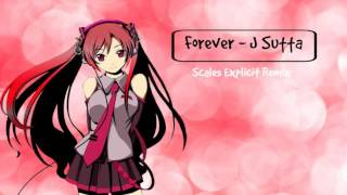 [Nightcore] Forever by J Sutta (Scales Explicit Remix)