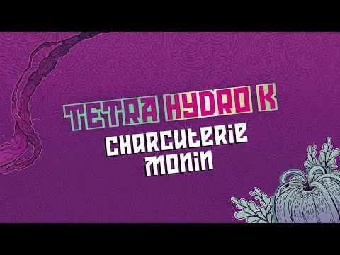 Tetra Hydro K - Charcuterie Monin (Official Audio)