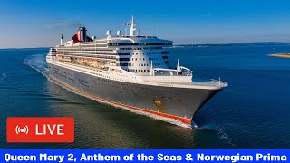 SHIPS TV -  Queen Mary 2, Anthem of the Seas & Norwegian Prima Derparting Port of Southampton (LIVE)