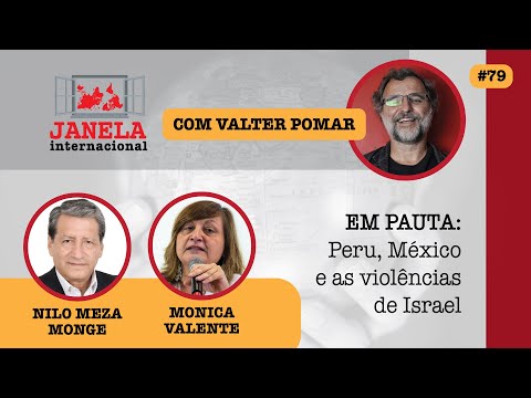 Janela Internacional #79 | Peru, México e as violências de Israel