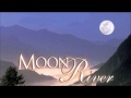 " Moon River "     by Bob