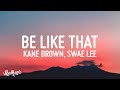 Kane Brown, Swae Lee, Khalid - Be Like That (Lyrics)