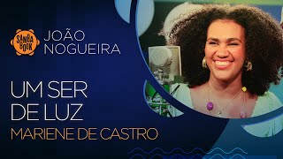 Um Ser de Luz - Mariene de Castro (Sambabook João Nogueira)