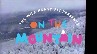The Wild Honey Pie Presents On The Mountain (Season 2 Trailer)