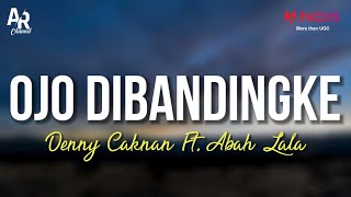 Download lagu Ojo Dibandingke - Denny Caknan Ft. Abah Lala (LIRIK) mp3 Download lagu Ojo Dibandingke - Denny Caknan Ft. Abah Lala (LIRIK) mp3