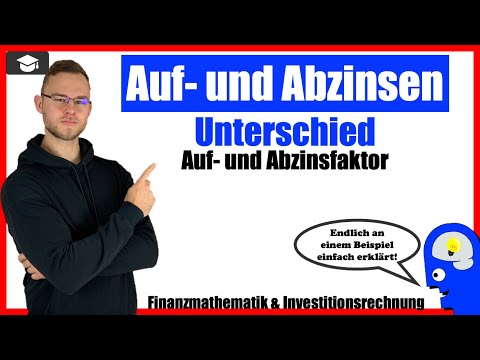 Aufzinsen und Abzinsen Unterschied einfach erklärt