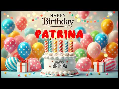Happy Birthday PATRINA   Happy Birthday Song   Birthday Wishes   Birthday Party