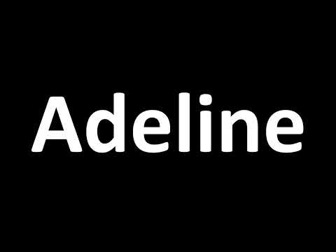 How to Pronounce 'Adeline' Correctly
