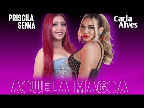 Aquela Mágoa - Carla Alves feat Priscila Senna