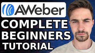 Ultimate AWeber Tutorial for Beginners (2024) | How To Use AWeber For Email Marketing Step By Step