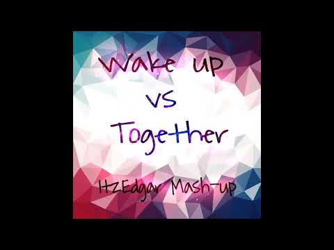 Wake up vs Together-Jay Hardway vs Martin Garrix-(ItzEdgar mash-up)