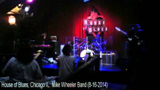 House of Blues: Mike Wheeler Band (8-16-2014)