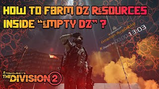 The Division 2 "HOW TO FARM DZ RESOURCES INSIDE EMPTY(DEAD) DZ?" No need to fight for it now...!!!