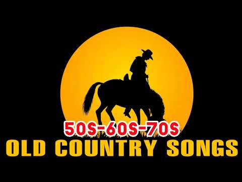 Best Old Country Songs 50s 60s 70s - Best Classic Country Songs Of all Time - Country Love Songs