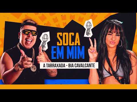 A TARRAXADA - SOCA EM MIM (Bia Cavalcante)