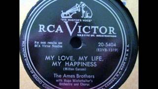 The  Ames Brothers - My Love, My Life, My Happiness on 1953 RCA Victor 78 rpm record.