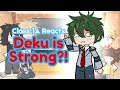 Class 1 A Reacting To Forgetting Deku Is Strong Gacha React