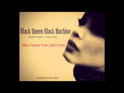 BLACK QUEEN BLACK MACHINE Niko Deejay Feat. Janet Gray