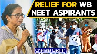 Relief for NEET aspirants in West Bengal, Mamata relents | Oneindia News