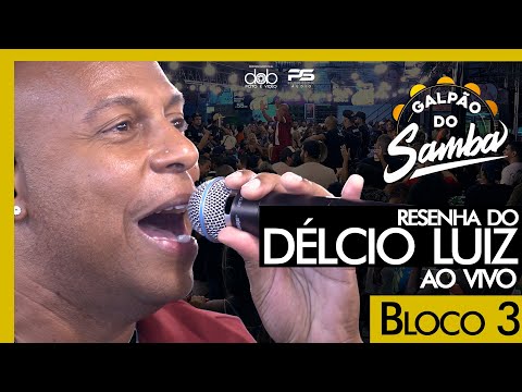 Resenha do Delcio Luiz no Galpão do Samba ao vivo - Bloco 3