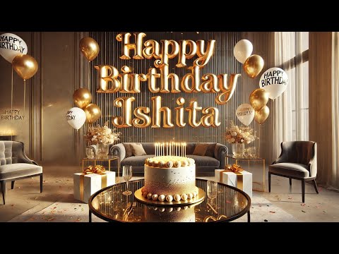 Happy Birthday Ishita | Ishita Happy Birthday Song | Ishita WhatsApp Status