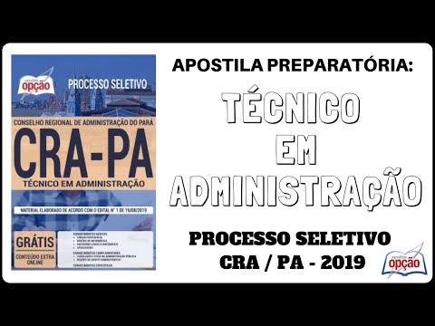 Apostila Processo Seletivo Técnico em Administração do CRA / PA - 2019 (Apostilas Opção)