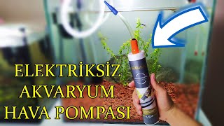 Elektriksiz Çalışan Akvaryum Hava Pompası Yap�