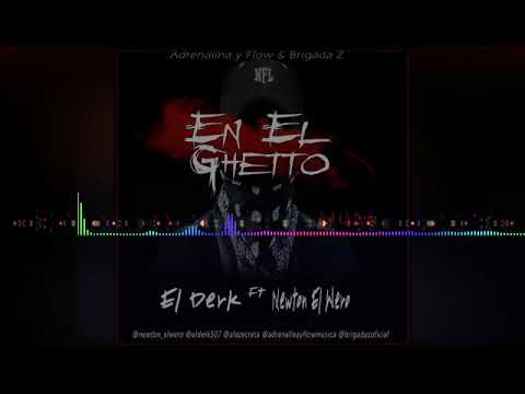 El derk ft newton el wero - en el ghetto🔫(audio oficial)prod-alasecreta