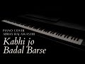 Kabhi Jo Badal Barse Piano Cover | Pianist Abhay Awasthi