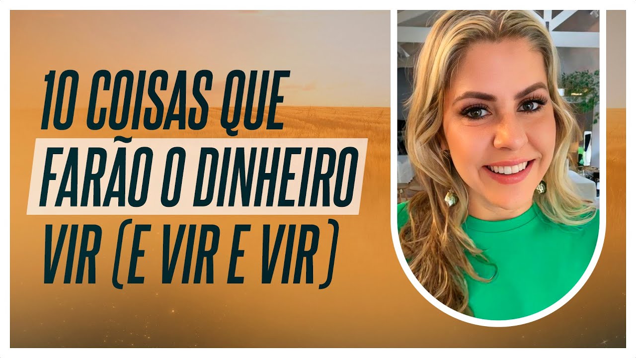 10 coisas que farão o dinheiro vir e vir e vir | Academia da consciência