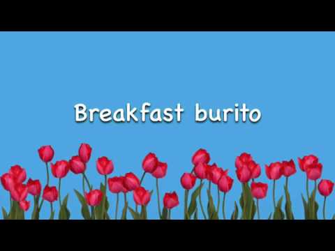 Breakfast burrito |with lyrics