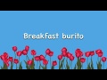 Breakfast burrito |with lyrics