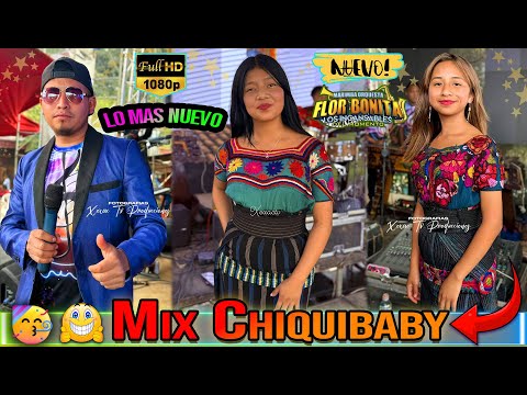 Marimba Orquesta Flor Bonita - MI CHIQUIBABY - EL CHICLOSO - El CHIKISTRIKIS💃