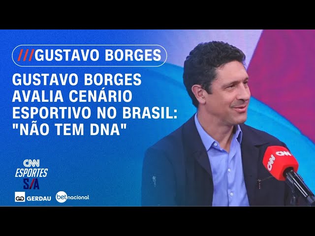 Gustavo Borges avalia atual cenário do esporte no Brasil | ESPORTES S/A