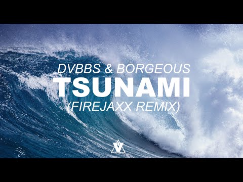 DVBBS & Borgeous - TSUNAMI (Firejaxx Remix)