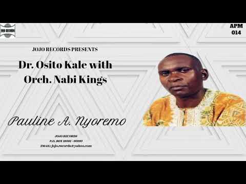 Pauline A. Nyoremo - Dr. Osito Kale with Orch. Nabi Kings