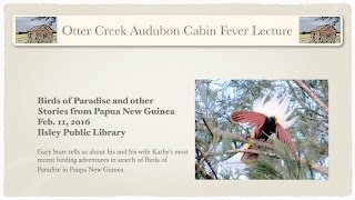OCAS Cabin Fever Lecture by Gary Starr: Birds of Paradise in Papua New Guinea