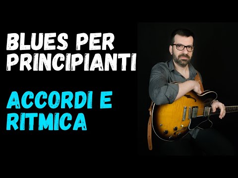 Blues Per Principianti lezione 2 - Ritmica e accordi