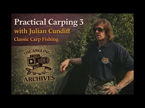Practical Carping 3 with Julian Cundiff | Classic Carp Fishing | Angling Archives