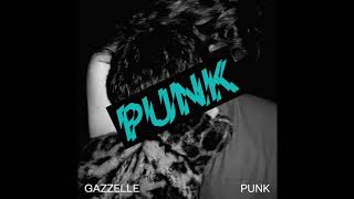 Gazzelle - Punk