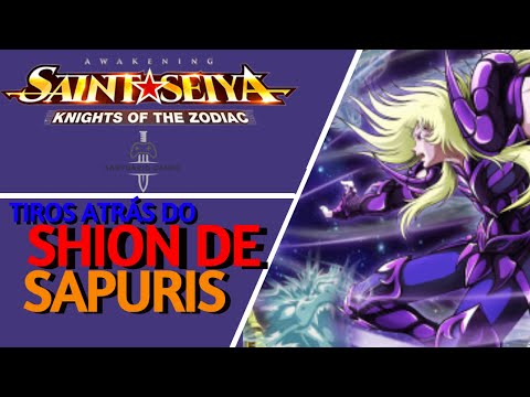 INVOCAÇÕES / TIROS ATRÁS DO SHION DE SAPURIS - SAINT SEIYA AWAKENING
