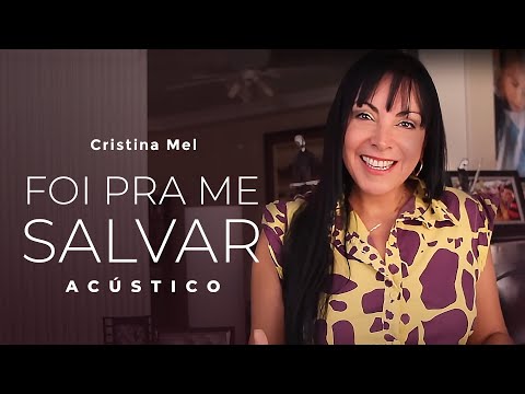 Foi Pra Me Salvar - Cristina Mel